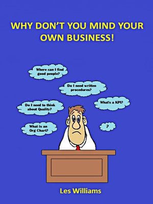cover image of Why Don't You Mind Your Own Business!
